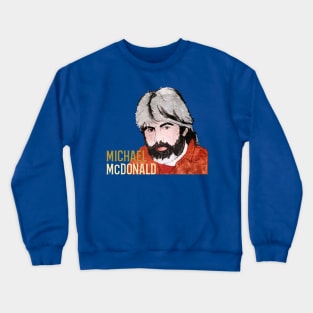 michael mcdonald art Crewneck Sweatshirt